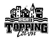 HERSHEY'S TOPPING TOWN