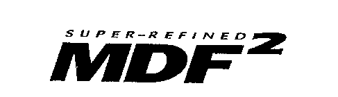 SUPER-REFINED MDF2