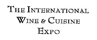 THE INTERNATIONAL WINE & CUISINE EXPO