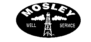 MOSLEY WELL SERVICE INC