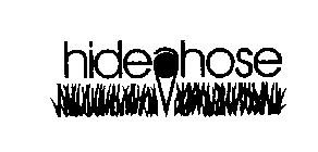 HIDEAHOSE