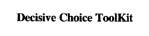 DECISIVE CHOICE TOOLKIT