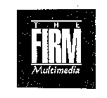 THE FIRM MULTIMEDIA