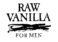RAW VANILLA FOR MEN