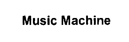 MUSIC MACHINE