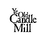 YE OLD CANDLE MILL