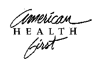 AMERICAN HEALTH FIRST