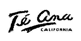 TE ANA CALIFORNIA