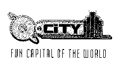 Q CITY FUN CAPITAL OF THE WORLD