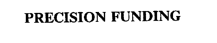 PRECISION FUNDING