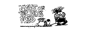 NIGHT OF THE LIVING FRED