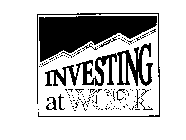 INVESTING AT WORK
