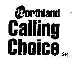 NORTHLAND CALLING CHOICE