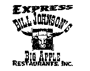 EXPRESS BILL JOHNSON'S BIG APPLE RESTAURANTS, INC.
