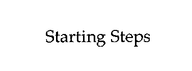 STARTING STEPS