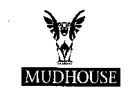 MUDHOUSE
