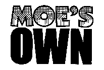 MOE'S OWN
