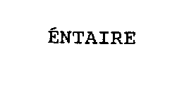 ENTAIRE