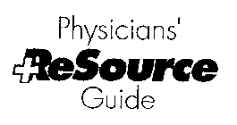 PHYSICIANS' + RESOURCE GUIDE
