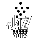 JFS JAZZ NOTES