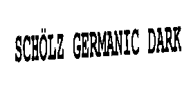 SCHOLZ GERMANIC DARK