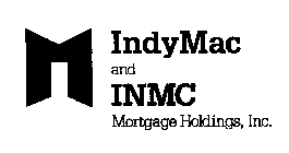INDYMAC AND INMC MORTGAGE HOLDINGS, INC.