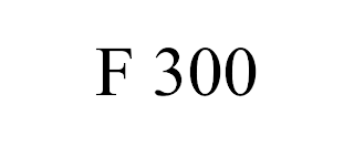 F 300