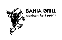 BAHIA GRILL MEXICAN RESTAURANT