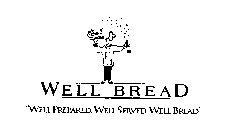 WELL BREAD 
