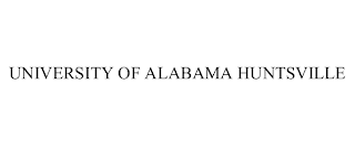 UNIVERSITY OF ALABAMA HUNTSVILLE