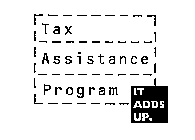 TAX ASSISTANCE PROGRAM IT ADDS UP.