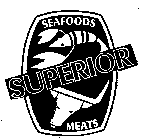 SEAFOODS SUPERIOR MEATS