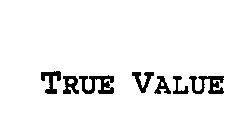 TRUE VALUE