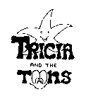 TRICIA AND THE TOONS