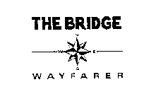 THE BRIDGE N E W S WAYFARER