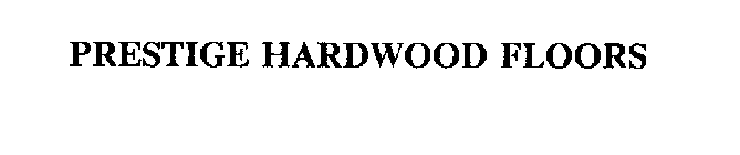 PRESTIGE HARDWOOD FLOORS