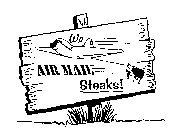 WE AIR MAIL STEAKS!