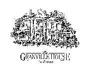 THE GRANVILLE HOUSE COLLECTION