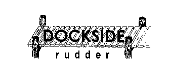 DOCKSIDE RUDDER