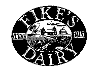 FIKE'S DAIRY SINCE 1913