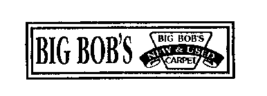 BIG BOB'S BIG BOB'S NEW & USED CARPET