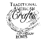 TRADITIONAL AMERICAN CRAFTS EARLY AMERICAN HOMES