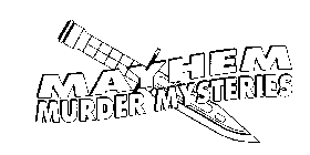 MAYHEM MURDER MYSTERIES