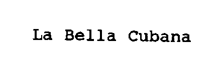 LA BELLA CUBANA