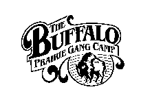 THE BUFFALO PRAIRIE GANG CAMP