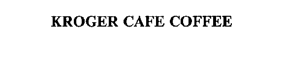 KROGER CAFE COFFEE