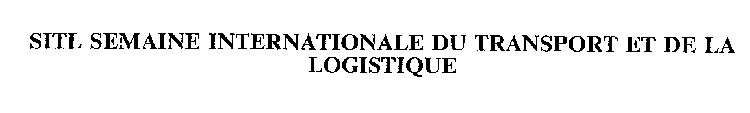 SITL SEMAINE INTERNATIONALE DU TRANSPORT ET DE LA LOGISTIQUE