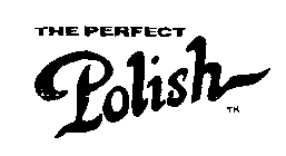 THE PERFECT POLISH