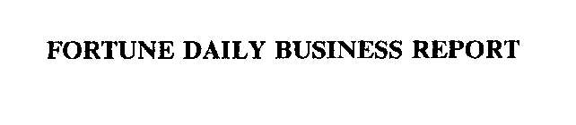 FORTUNE DAILY BUSINESS REPORT