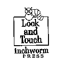 LOOK AND TOUCH INCHWORM PRESS
